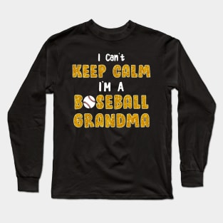 I can't keep calm I'm a Baseball Grandma Long Sleeve T-Shirt